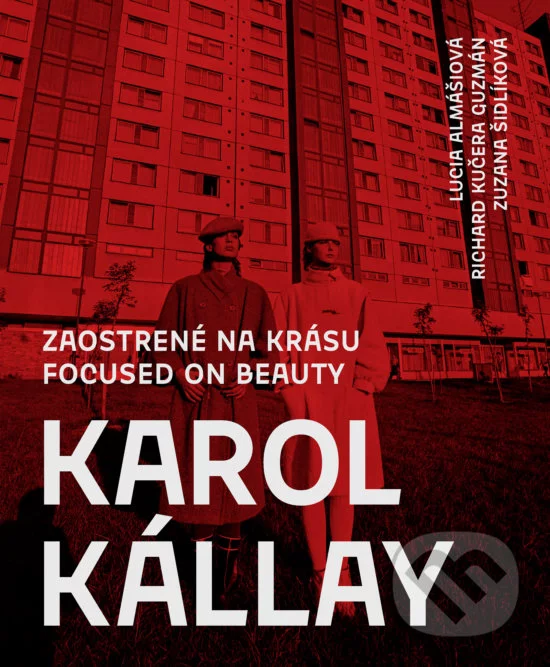 Karol Kállay: Zaostrené na krásu